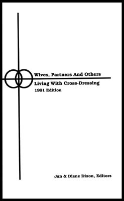 Wives, Partners And Others:<br>Living with Cross-Dressing