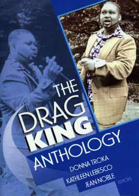 THE DRAG KING ANTHOLOGY